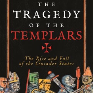 The Tragedy of the Templars (Epub)