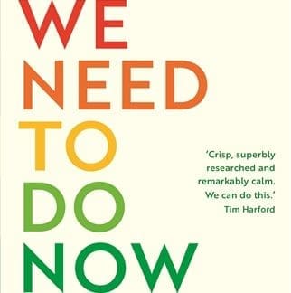 What We Need to Do Now (Hardback)