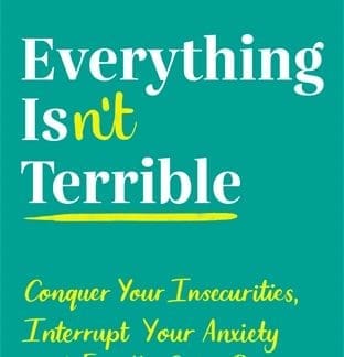 Everything Isn’t Terrible (Trade Paperback)