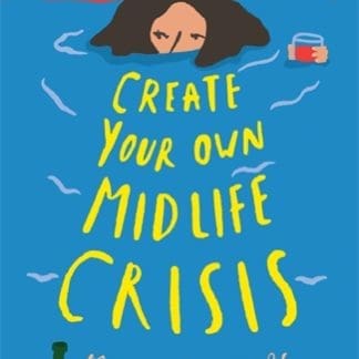 Create Your Own Midlife Crisis (Hardback)