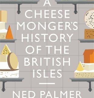 A Cheesemonger's History of The British Isles (Hardback)
