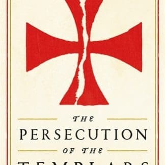 The Persecution of the Templars (Hardback)