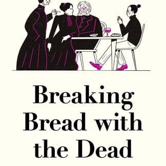 Breaking Bread with the Dead (Hardback)