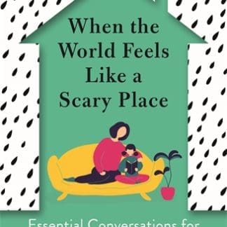 When the World Feels Like a Scary Place (Trade Paperback)
