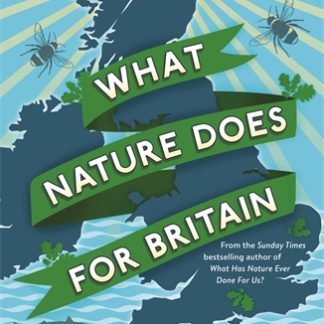 What Nature Does For Britain (Trade Paperback)