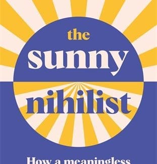 The Sunny Nihilist (Hardback)