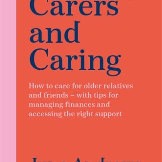 Carers and Caring: The One-Stop Guide (Trade Paperback)