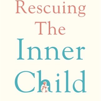 Rescuing the 'Inner Child' (B Format Paperback)