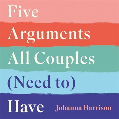 Five Arguments All Couples (Need To) Have (Digital Audio, MP3)
