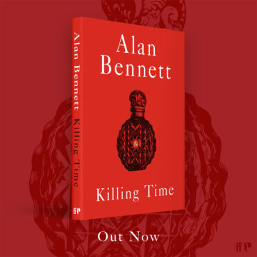Killing Time by Alan Bennett, out now.