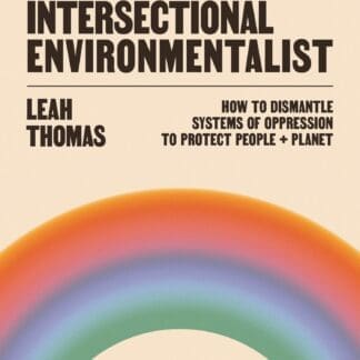 The Intersectional Environmentalist (Hardback)