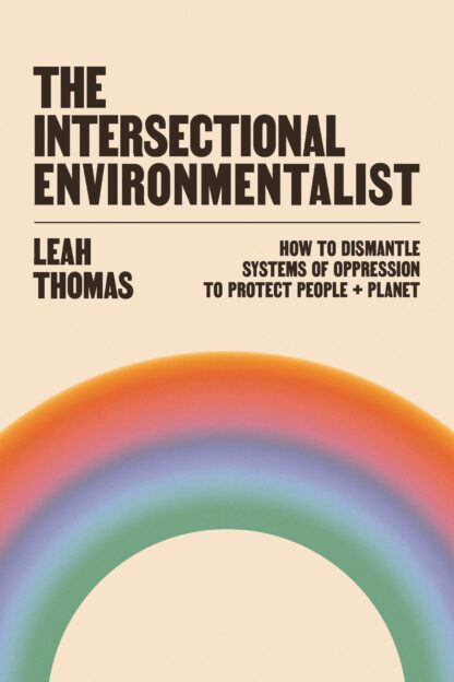 The Intersectional Environmentalist (Hardback)