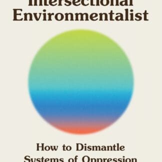 The Intersectional Environmentalist (B Format Paperback)