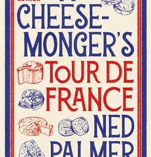 A Cheesemonger’s Tour de France (B Format Paperback)